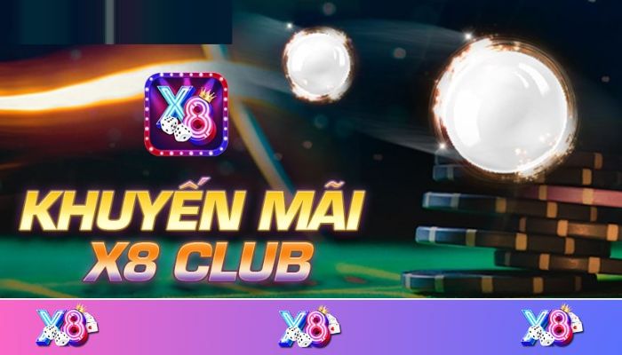 Giới thiệu chương trình khuyến mãi X8 Club vô cùng độc đáo