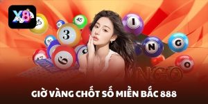 giờ vàng chốt số miền bắc 888