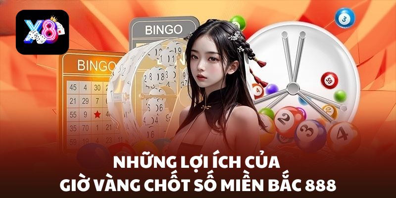 giờ vàng chốt số miền bắc 888